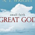Cover Art for 9780830838332, Small Faith--Great God by N. T. Wright