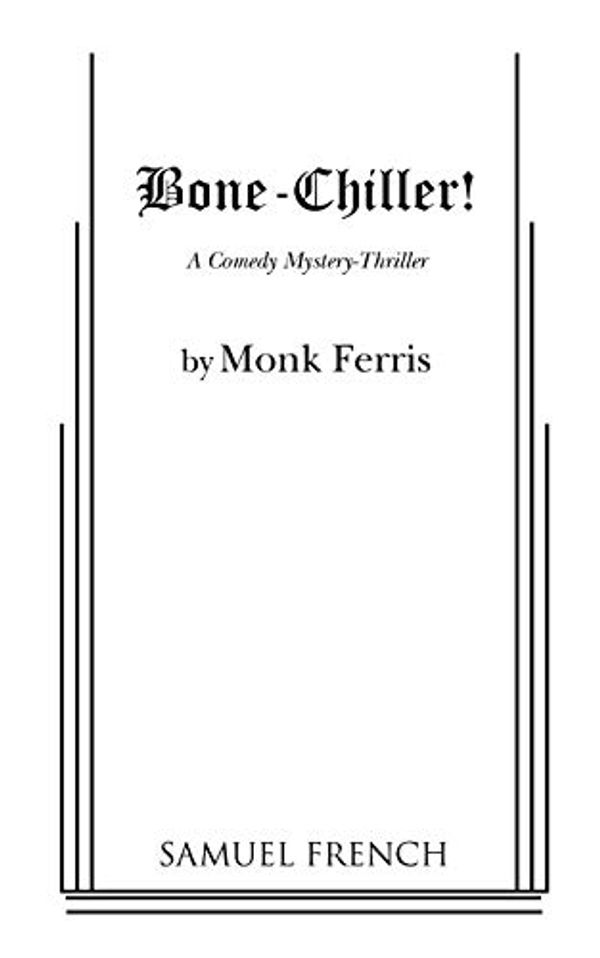 Cover Art for 9780573619854, Bone-Chiller! by Monk Ferris