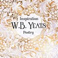 Cover Art for 9781787553040, W.B. Yeats: Poetry (Verse to Inspire) by W. B Yeats (author)