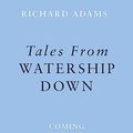 Cover Art for 9780241655689, Tales from Watership Down by Richard Adams
