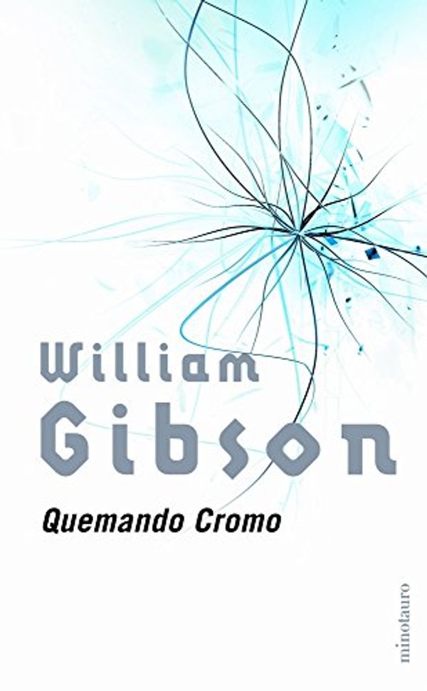 Cover Art for 9788445073834, Quemando Cromo by William Gibson