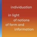 Cover Art for 9780816680016, Individuation in Light of Notions of Form and Information by Gilbert Simondon