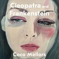 Cover Art for B09RQ31K31, Cleopatra and Frankenstein by Coco Mellors