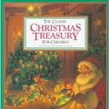 Cover Art for 9780762401871, The Classic Christmas Treasury for Children by Louise Betts