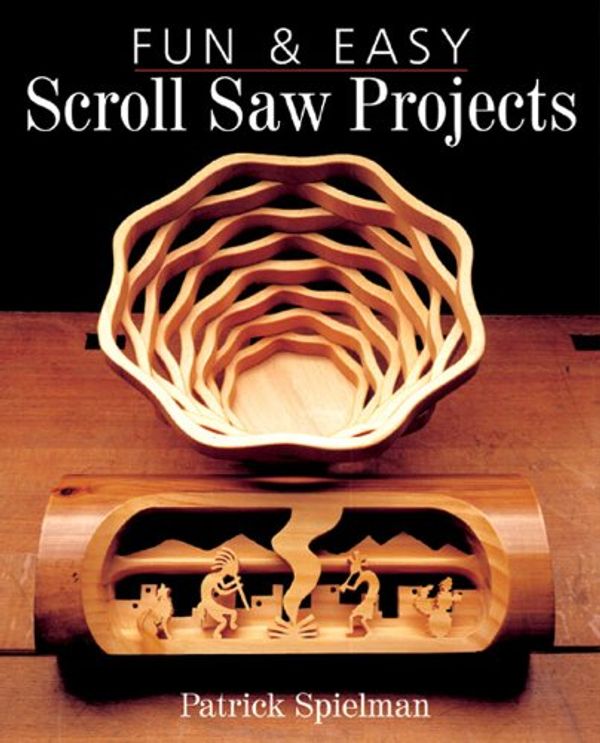 Cover Art for 9780806993997, Fun and Easy Scroll Saw Projects by Patrick E. Spielman