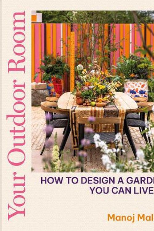Cover Art for 9780711282247, Your Outdoor Room: How to Design a Garden You Can Live in by Manoj Malde