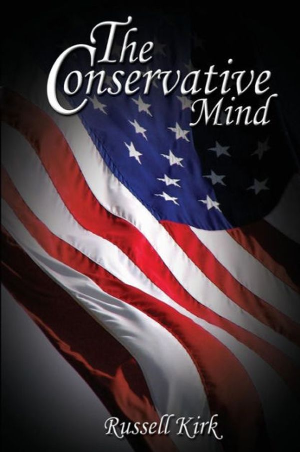 Cover Art for 9781492930716, The Conservative Mind by Russell Kirk