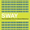 Cover Art for 9780753516829, Sway: The Irresistible Pull of Irrational Behaviour by Ori Brafman, Rom Brafman