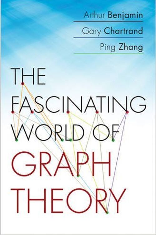 Cover Art for B01NGZXHD0, The Fascinating World of Graph Theory by Arthur Benjamin (2015-01-18) by Arthur Benjamin Gary Chartrand Ping Zhang