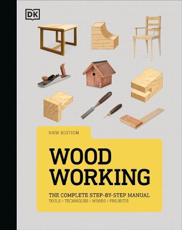 Cover Art for 9780241653081, Woodworking: The Complete Step-by-Step Manual by DK