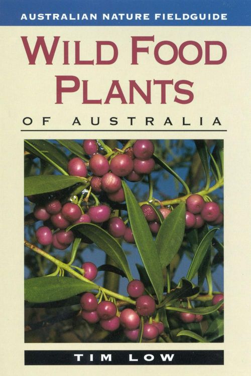 Cover Art for 9780207169304, Wild Food Plants of Australia by Tim Low