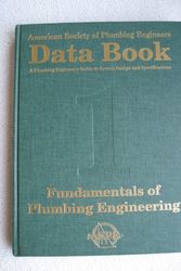 Cover Art for 9781891255069, American Society of Plumbing Engineers Data Book: A Plumbing Engineer's Guide to System Design and Specifications, Volume 1: Fundamentals of Plumbing Engineering by david a., richardson jr., walter j., nour, saum k., sealine