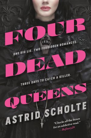 Cover Art for 9780525513940, Four Dead Queens by Astrid Scholte