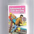 Cover Art for 9782010135798, Enlèvement au Club des Cinq (Bibliothèque rose) by Enid Blyton