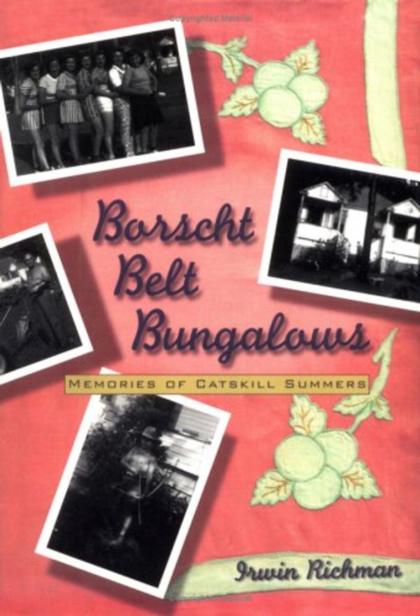 Cover Art for 9781566395854, Borscht Belt Bungalows by Irwin Richman