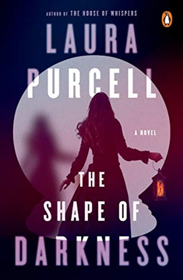Cover Art for B08LGDKMSH, The Shape of Darkness: A Novel by Laura Purcell