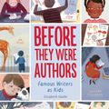 Cover Art for 9781328801531, Before They Were Authors: Famous Writers as Kids by Elizabeth Haidle