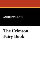 Cover Art for 9781434491497, The Crimson Fairy Book by Andrew Lang
