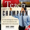 Cover Art for 9780470617434, Teach Like a Champion: 49 Techniques that Put Students on the Path to College (K-12) by Doug Lemov