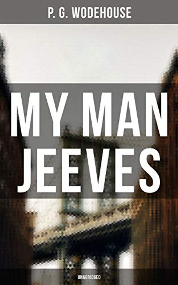 Cover Art for B07MMX25CZ, My Man Jeeves by P. G. Wodehouse