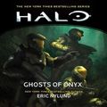 Cover Art for 9781508284697, Halo: Ghosts of Onyx: The Halo Series, book 4 by Eric Nylund