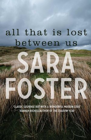 Cover Art for 9781925184792, All That Is Lost Between Us by Sara Foster