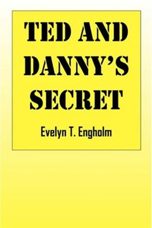 Cover Art for 9781432701833, Ted and Danny's Secret by Evelyn T. Engholm