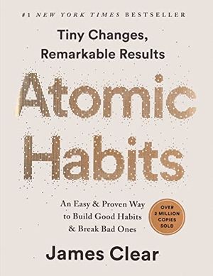 Cover Art for 9781804222133, Atomic Habits: An Easy & Proven Way to Build Good Habits & Break Bad Ones by James Clear