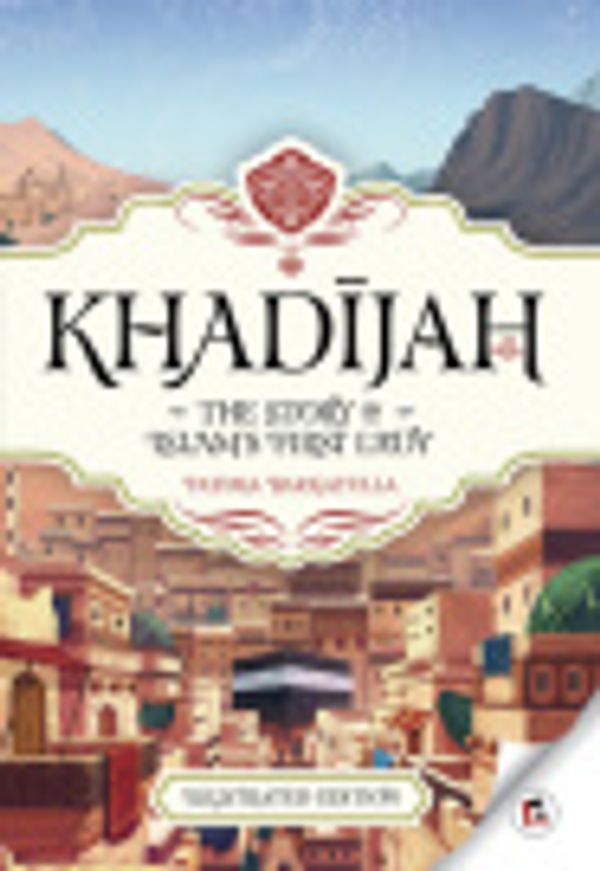 Cover Art for 9781915381019, Khadijah Story of Islam's First Lady by Fatima Barkatulla