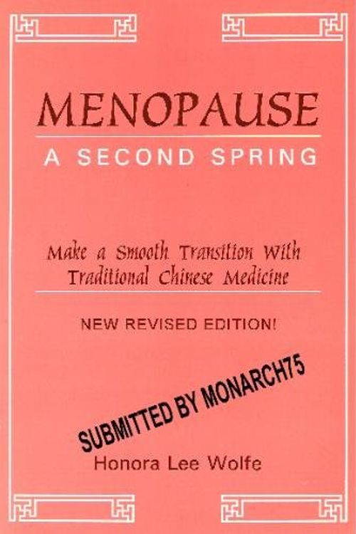 Cover Art for 9780936185477, Menopause a Second Spring: Making a Smooth Transition With Traditional Chinese Medicine by Honora Lee Wolfe