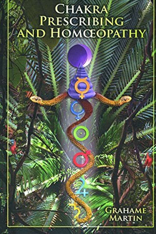 Cover Art for 9781874581772, Chakra Prescribing and Homoeopathy by Grahame Martin