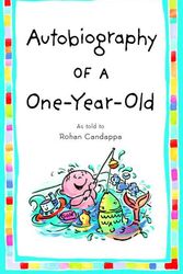 Cover Art for 9780307481771, Autobiography of a One-Year-Old by Rohan Candappa