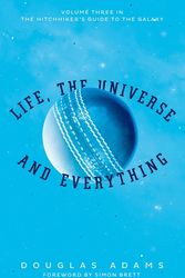 Cover Art for 9781509808373, Life, the Universe and EverythingThe Hitchhiker's Guide to the Galaxy by Douglas Adams