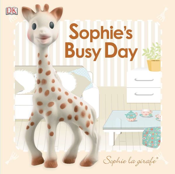 Cover Art for 9781465409676, Baby Touch and Feel: Sophie La Girafe: Sophie's Busy Day by Kindersley Dorling