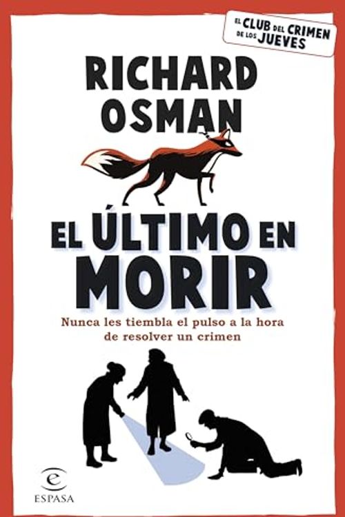 Cover Art for 9788467071177, El último en morir: Una novela del Club del Crimen de los Jueves by Richard Osman
