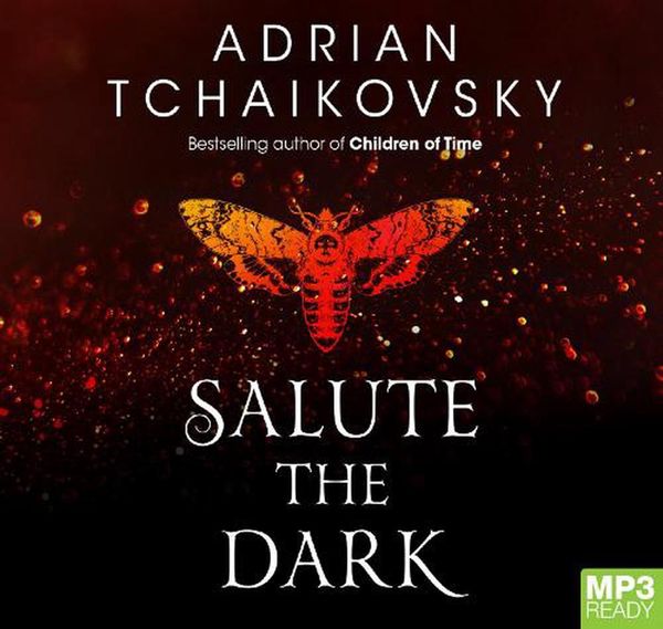 Cover Art for 9781867556923, Salute the Dark by Adrian Tchaikovsky