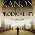 Cover Art for 9780751538489, The Prodigal Spy by Joseph Kanon