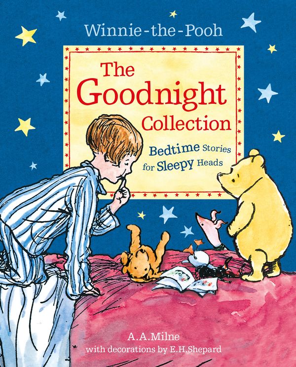 Cover Art for 9781405294393, Winnie-the-Pooh: The Goodnight Collection: Bedtime Stories for Sleepy Heads by A.a. Milne