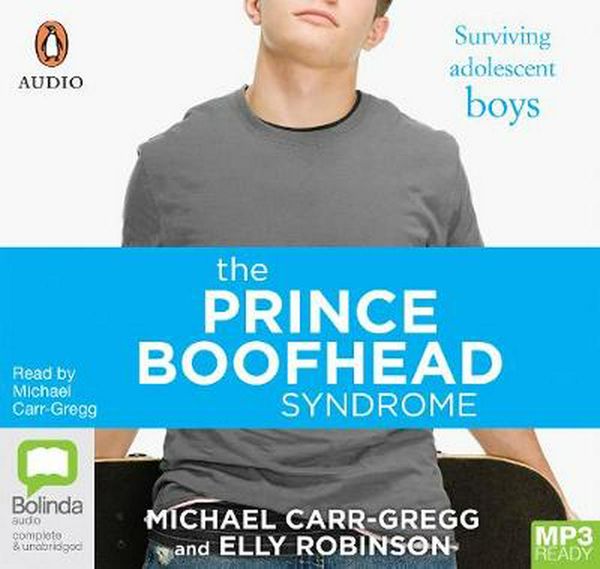 Cover Art for 9780655604938, The Prince Boofhead Syndrome by Carr-Gregg, Dr Michael, Elly Robinson