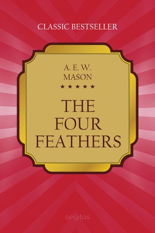 Cover Art for 9780369400109, The Four Feathers by Alfred Edward Woodley Mason