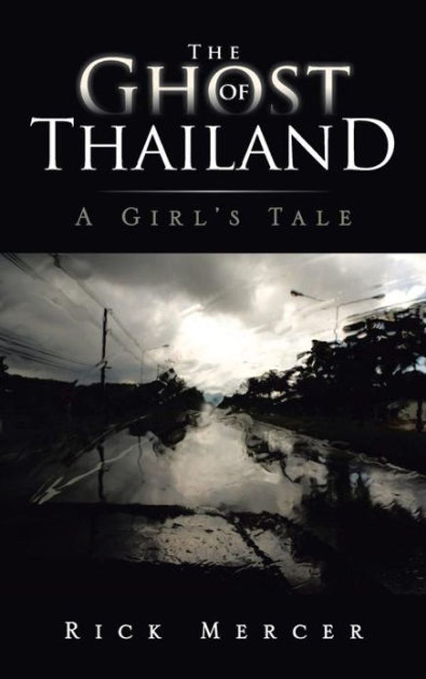 Cover Art for 9781466980297, THE Ghost of Thailand by Rick Mercer