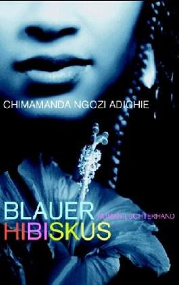 Cover Art for 9783630871813, Blauer Hibiskus by Chimamanda Ngozi Adichie, Judith Schwaab