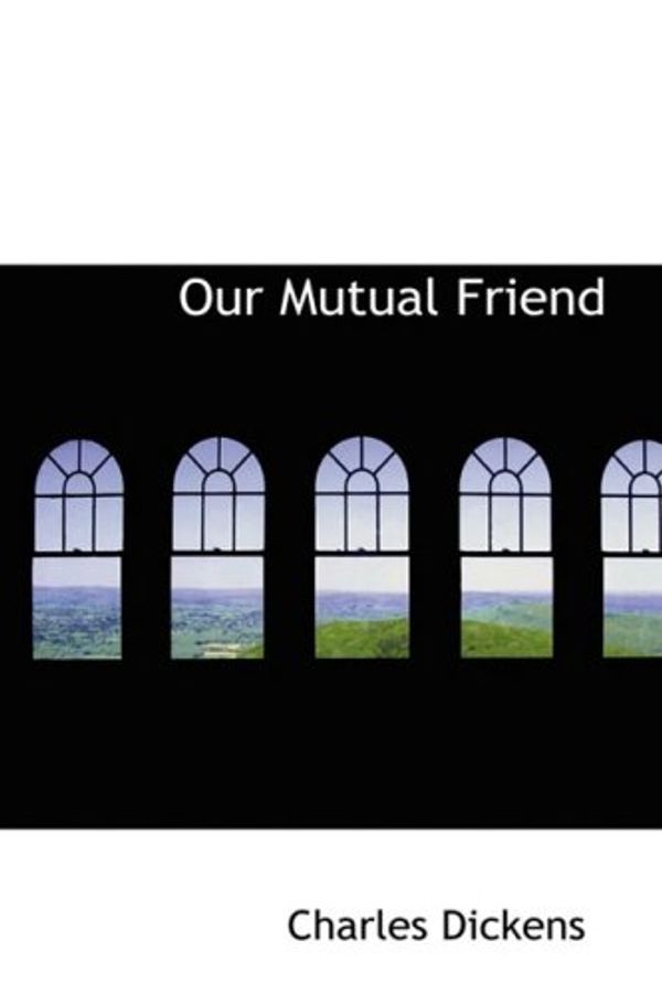 Cover Art for 9780559236150, Our Mutual Friend by Charles Dickens