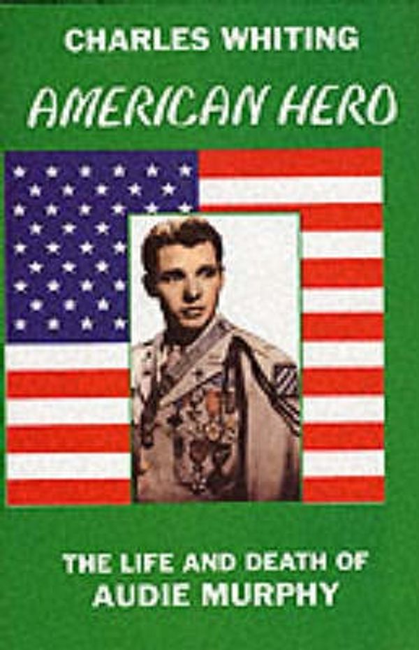 Cover Art for 9780953867707, American Hero by Charles Whiting