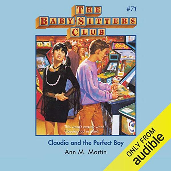 Cover Art for B07RF9RHBF, Claudia and the Perfect Boy: The Baby-Sitters Club, Book 71 by Ann M. Martin