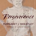 Cover Art for 9781605098555, Perseverance by Margaret J. Wheatley