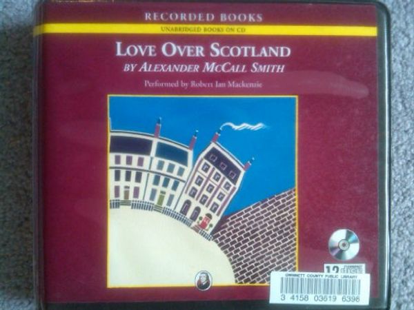 Cover Art for 9781428155350, Love Over Scotland by Alexander McCall Smith