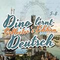 Cover Art for 9781548214609, Learn German with Stories: Dino lernt Deutsch Collector's Edition - Simple Short Stories for Beginners (5-8) by André Klein