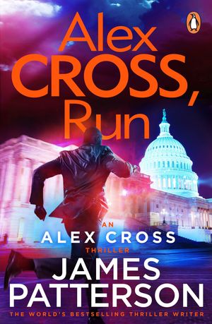 Cover Art for 9780099550150, Alex Cross, Run: (Alex Cross 20) by James Patterson