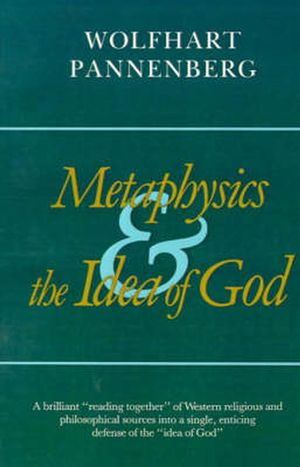 Cover Art for 9780802849915, Metaphysics and the Idea of God by Wolfhart Pannenberg